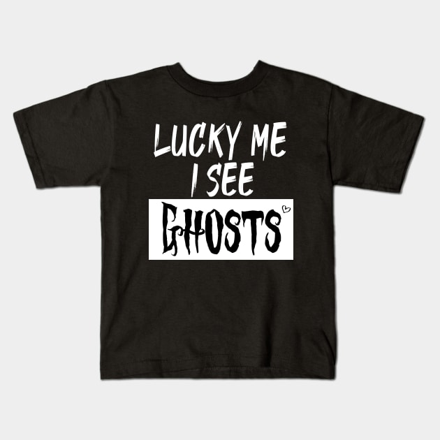 lucky me I see Ghosts graphic heart t-shirt, funny shirts, unisex adult clothing, gift idea . Kids T-Shirt by Aymanex1